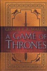 Martin George R.R. - A game of thrones, The Illustrated edition - A song of ice and fire: Book one