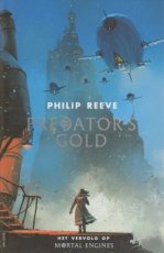 Reeve, Philip - LEVENDE STEDEN-MORTAL ENGINES 02 PREDATOR'S GOLD