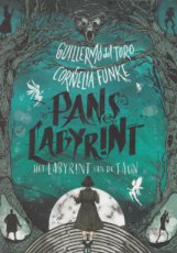 Funke, Cornelia en Guillermo del Toro - PAN'S LABYRINTH - HET LABYRINTH VAN DE FAUN